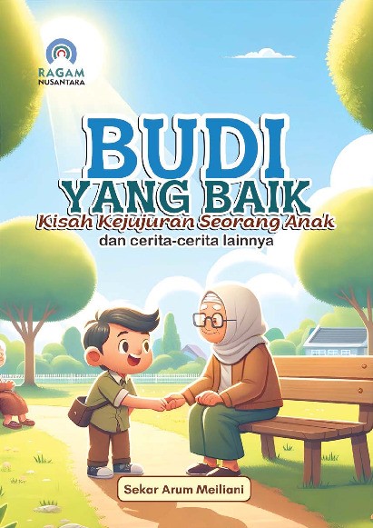 Budi yang Baik; Kisah Kejujuran Seorang Anak, dan Cerita-cerita Lainnya